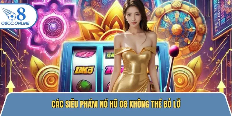 Khám phá các trò chơi nổ hũ O8 tỷ lệ thưởng lớn