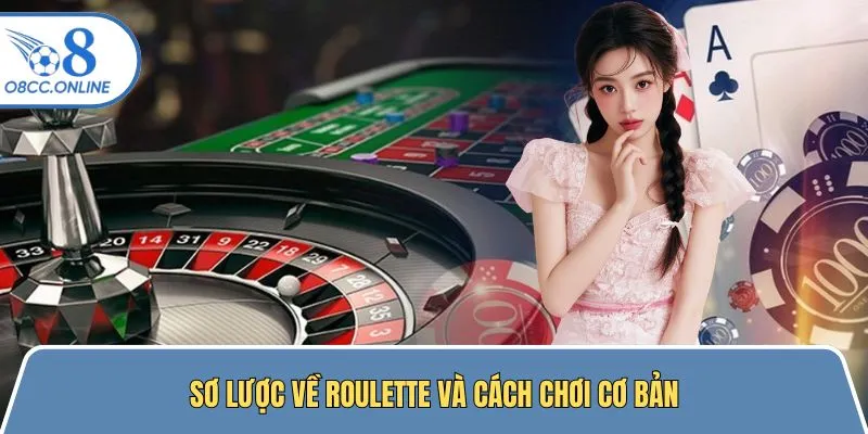 Sơ lược về Roulette và cách chơi cơ bản